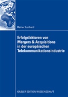 Rainer Lenhard - Erfolgsfaktoren von Mergers & Acquisitions in der europäischen Telekommunikationsindustrie