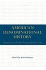 Keith (EDT)/ Harrell Harper, Keith Harper - American Denominational History