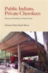 Christina Taylor Beard-Moose - Public Indians, Private Cherokees