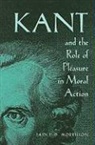 Iain P. D. Morrisson, Iain P.D. Morrisson - Kant and the Role of Pleasure in Moral Action