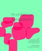 Beat Aeberhard, Susanne Kuhlbrodt, Adrian Meyer, Beat Aeberhard, Susanne Kuhlbrodt, Adrian Meyer - Architektur synoptisch