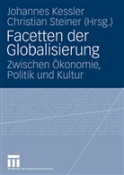 Johanne Kessler, Johannes Keßler, Steiner, Steiner, Christian Steiner - Facetten der Globalisierung
