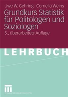 Gehrin, Uwe Gehring, Uwe W Gehring, Uwe W. Gehring, Weins, Cornelia Weins - Grundkurs Statistik für Politologen und Soziologen