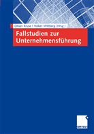 Olive Kruse, Oliver Kruse, Wittberg, Wittberg, Volker Wittberg - Fallstudien zur Unternehmensführung