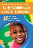 Toni W. Linder, James McGowan, Janeen M Taylor, Janeen M Mcgowan Taylor, Toni Linder, Janeen McCracken Taylor... - Program Administrator's Guide to Early Childhood Special Education