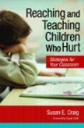 Susan Craig, Susan E. Craig - Reaching and Teaching Children Who Hurt