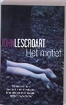 J. Lescroart, John Lescroart - Het motief / druk 1