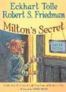 Robert Friedman, Robert S Friedman, Robert S. Friedman, Eckhart Tolle, Eckhart/ Friedman Tolle, Frank Riccio - Milton's Secret