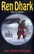 Hajo F. Breuer - Ren Dhark, Weg ins Weltall - Bd.16: Ren Dhark, Weg ins Weltall - Der fünfte Wächter
