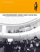 Buss, Klaus P Busse, Klaus-Peter Busse, J Pazzini, Klau P Busse, Pazzin... - (Un)Vorhersehbares Lernen: Kunst - Kultur - Bild