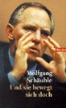 Wolfgang Schäuble - Und sie bewegt sich doch