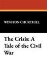 Winston Churchill, Winston S. Churchill - The Crisis: A Tale of the Civil War
