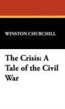 Winston Churchill, Winston S. Churchill - The Crisis: A Tale of the Civil War