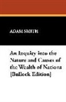 Adam Smith - An Inquiry Into the Nature and Causes of