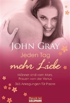 John Gray - Jeden Tag mehr Liebe