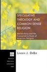 Linden J. DeBie - Speculative Theology and Common-Sense Religion