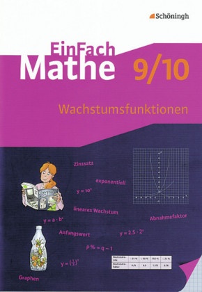 Hans Peter Anders, Thomas Wessel - EinFach Mathe - 9./10. Schuljahr: Wachstumsfunktionen, 9./10. Klasse