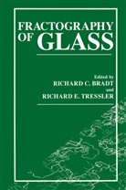 Bradt, Richard E. Tressler, R C Bradt, R. C. Bradt, R.C. Bradt, R E Tressler... - Fractography of Glass