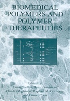 Emo Chiellini, Claudio Migliaresi, Junzo Sunamoto, Emo Chiellini, Daniel Cohn, Claudio Migliaresi... - Biomedical Polymers and Polymer Therapeutics
