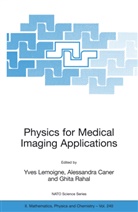 Alessandr Caner, Alessandra Caner, Yves Lemoigne, Ghita Rahal - Physics for Medical Imaging Applications