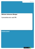 Michael J. Manger, Michael Johannes Manger - Systemtheorie und PR