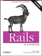 Carlson, Lance Carlson, Hibbs, Curt Hibbs, TATE, Bruce Tate... - Rails: Up and Running