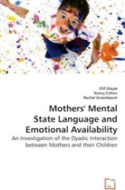 Nanc Cohen, Nancy Cohen, Eli Göçek, Elif Göçek, Rachel Greenbaum - Mothers ' Mental State Language and Emotional Availability; .