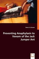Simon G. A. Brown, Simon G A - Preventing Anaphylaxis to Venom of the Jack Jumper Ant