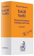 Bertrand Wägenbaur - EuGH VerfO, Satzung und Verfahrensordnungen des EuGH / EuG, Kommentar, m. CD-ROM
