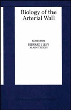 Bernard I Levy, Bernard I. Levy, Alain Tedgui, Alain Tedguin - Biology of the Arterial Wall