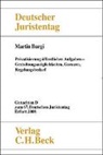 Martin Burgi - Verhandlungen des 67. Deutschen Juristentages Erfurt - Teil D: Verhandlungen des 67. Deutschen Juristentages Erfurt 2008 Bd. I: Gutachten Teil D: Privatisierung öffentlicher Aufgaben