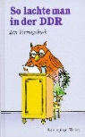 So lachte man in der DDR, Ein Vortragsbuch