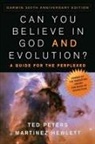 Martinez Hewlett, Martinez J. Hewlett, Ted Peters, Ted/ Hewlett Peters - Can You Believe in God and Evolution?