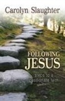 Carolyn Slaughter - Following Jesus
