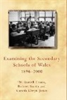 W. Gareth Evans, W. Gareth Smith Evans, W.gareth Evans, W.gareth Smith Evans, EVANS W GARETH SMITH ROBERT JONE, Gareth Elwyn Jones... - Examining the Secondary Schools of Wales, 1896-2000