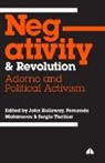 John Holloway, John Matamoros Holloway, John Holloway, Fernando Matamoros, Sergio Tischler - Negativity and Revolution