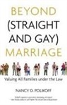 Michael Bronski, Nancy D Polikoff, Nancy D. Polikoff - Beyond (Straight and Gay) Marriage