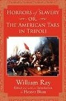William Ray, William/ Blum Ray, Hester Blum - Horrors of Slavery