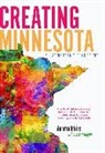 Annette Atkins - Creating Minnesota: A History from the Inside Out