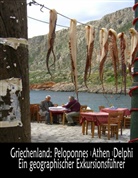 Fiedle, FIEDLER, Fiedler, Markus Fiedler, Richte, Burkar Richter... - Griechenland: Peloponnes, Athen, Delphi - Ein geographischer Exkursionsführer