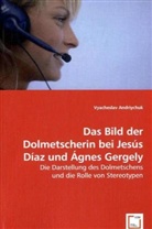 Vyacheslav Andriychuk, Vycheslav Andriychuk - Das Bild der Dolmetscherin bei Jesús Díazund Ágnes Gergely