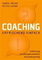 Meie, Danie Meier, Daniel Meier, Szabo, Peter Szabo, Peter Szabó - Coaching - erfrischend einfach