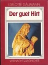 Liselotte Gäumann - Der guet Hirt