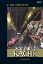 Klaus Wanninger - Schwaben-Rache