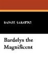 Rafael Sabatini - Bardelys the Magnificent