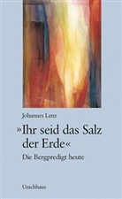 Johannes Lenz - 'Ihr seid das Salz der Erde'