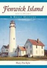 Mary Pat Kyle - Fenwick Island, Delaware: A Brief History