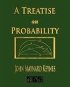 John Maynard Keynes, Maynard Keynes John Maynard Keynes, John Keynes, John Maynard Keynes - Treatise on Probability