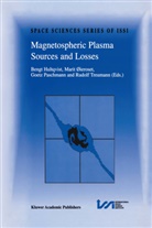 Bengt Hultqvist, Mari Øieroset, Marit Øieroset, Götz Paschmann, Götz Paschmann et al, Rudolf Treumann - Magnetospheric Plasma Sources and Losses
