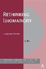 Stefanie Wulff, Stefanie Wulff, Michaela Mahlberg, Wolfgang Teubert - Rethinking Idiomaticity